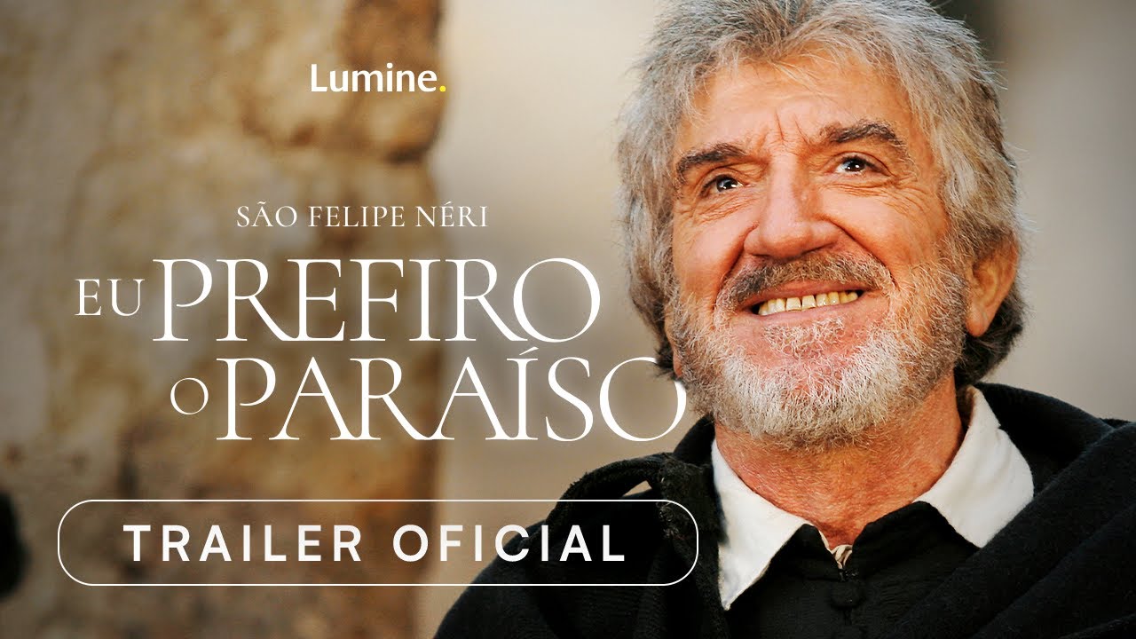 SÃO FILIPE NÉRI: EU PREFIRO O PARAÍSO | Trailer Oficial | Lumine