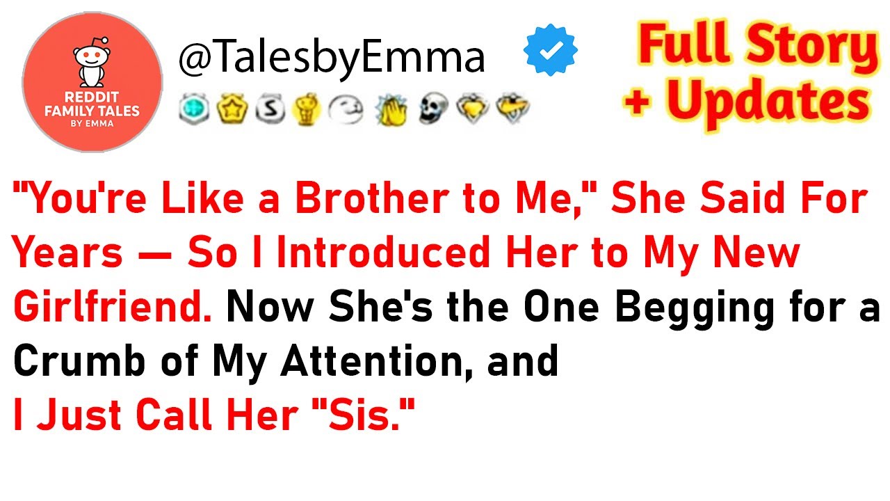 "You're Like a Brother to Me," She Said For Years — So I Introduced Her ...