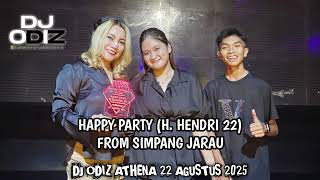 JUMAT DJ ODIZ ATHENA 22 AGUSTUS 2025 MALAM SABTU (HAPPY PARTY H. HENDRI 22)