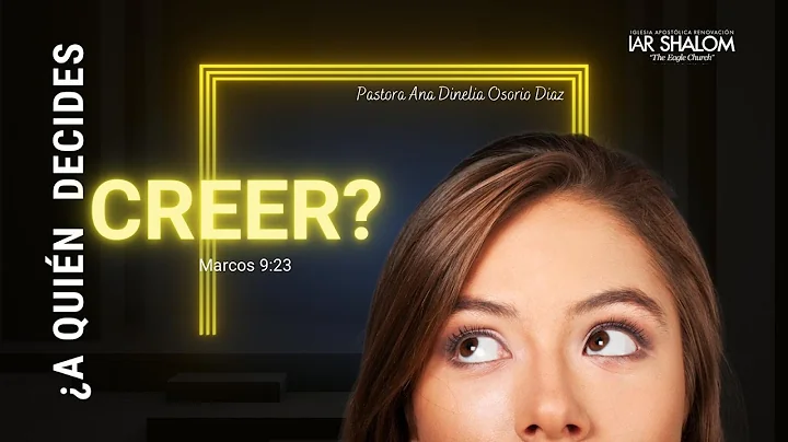 A quien decides creer? | Pastora Ana Dinelia Osorio | IAR Shalom