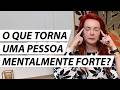Como Fortalecer a Mente