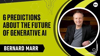 6 Predictions About The Future Of Generative AI
