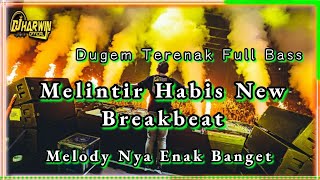 DJ Dugem Terenak Full Bass | Melintir Habis New Breakbeat Melody Nya Enak Banget