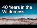 40 Years in the Desert: The Story of Israel is Recorded for Our Instruction