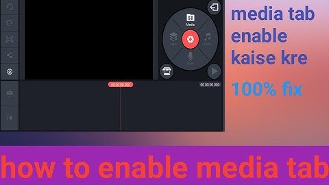 How to enable media tab in kinemaster layer option |  video file not supported ko kaise fix kre |