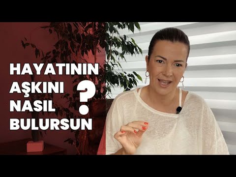 Hayatının Aşkını NASIL bulursun?