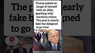 Trump Posts Alien Selfie #shorts  #viral #trending #trendingnow #shortstrending