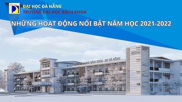 [BKĐN] Những dấu ấn nổi bật năm học 2021-2022 | Bách khoa Đà Nẵng |Khai giảng 2022-2023