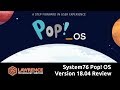 System76 Pop! OS Version 18.04 Review & Why I Made The Switch!