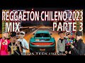 Mix reggaetn chileno 2023 parte 3 jere klein el jordan 23 jairo vera gino mella pailita  ms