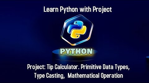 Learn Python by project: 2. Project topic: Tip calculator.