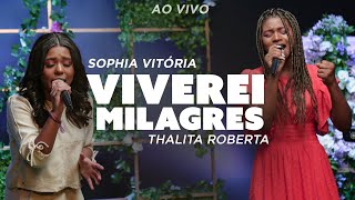 Sophia Vitória E Thalita Roberta - Viverei Milagres Ao Vivo