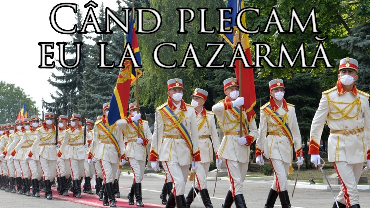 Moldovan March: Când plecam eu la cazarmă - When I Went to the Barracks