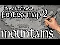 How to Draw A Fantasy Map (Part 2: Mountains)