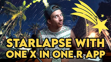 How to use ONE X with ONE R app to shoot StarLapse! Insta360