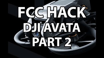 DJI AVATA FCC HACK PART 2