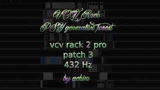2024-03-05 vcv Rack 2 pro  🕉 432Hz generative Psy forest patch 3  🕉