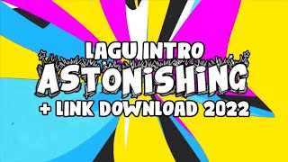 Lagu Intro @Astonishing21   Link Download Terbaru 2022