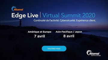 Akamai Edge Live | Virtual Summit 2020