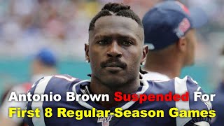 Antonio Brown suspended for 8 games by the NFL