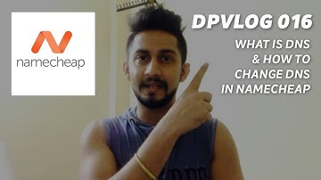 What is DNS | How to Change DNS in Namecheap & Bluehost in 2018 | DPVlog 016