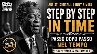 Benny Rivers: Step By Step In Time (Digital Artists - Memory Bridge)