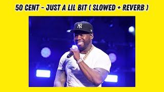 50 Cent - Just a Lil Bit ( Slowed + Reverb )