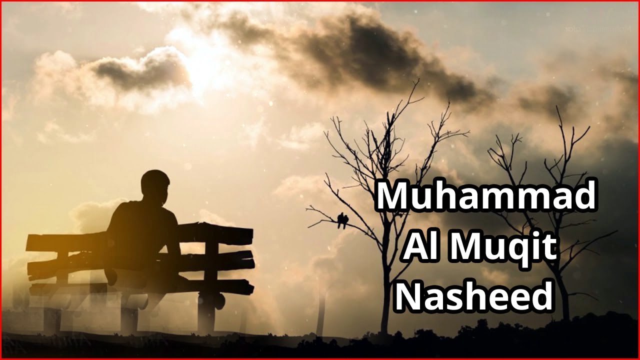 muhammad al muqit nasheed @MuhammadAlmuqit - YouTube