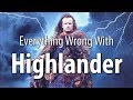 Everything Wrong With Highlander In 16 Minutes Or Less