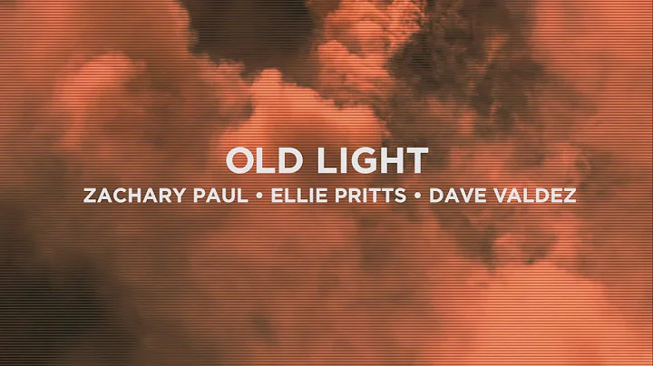 Old Light Performed by Dave Valdez, Ellie Pritts and Zachary Paul