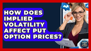How Does Implied Volatility Affect Put Option Prices? - Stock and Options Playbook