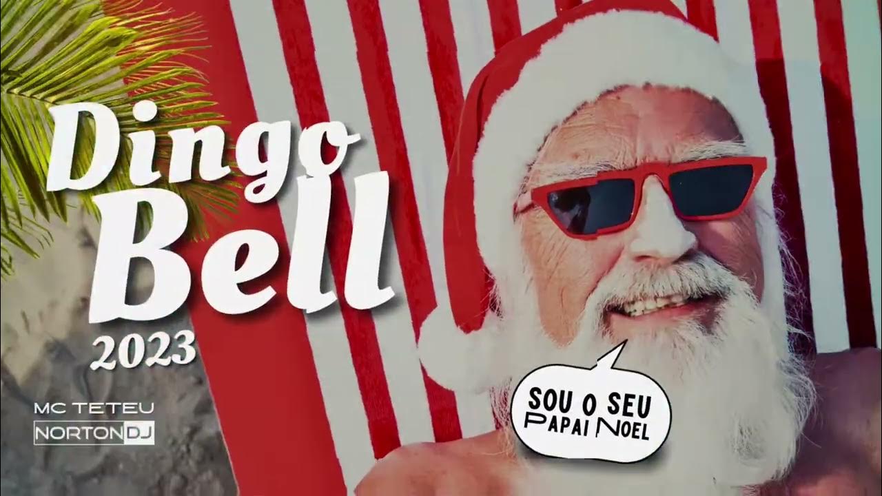 DINGO BELL - SOU O SEU PAPAI NOEL - MC Teteu 