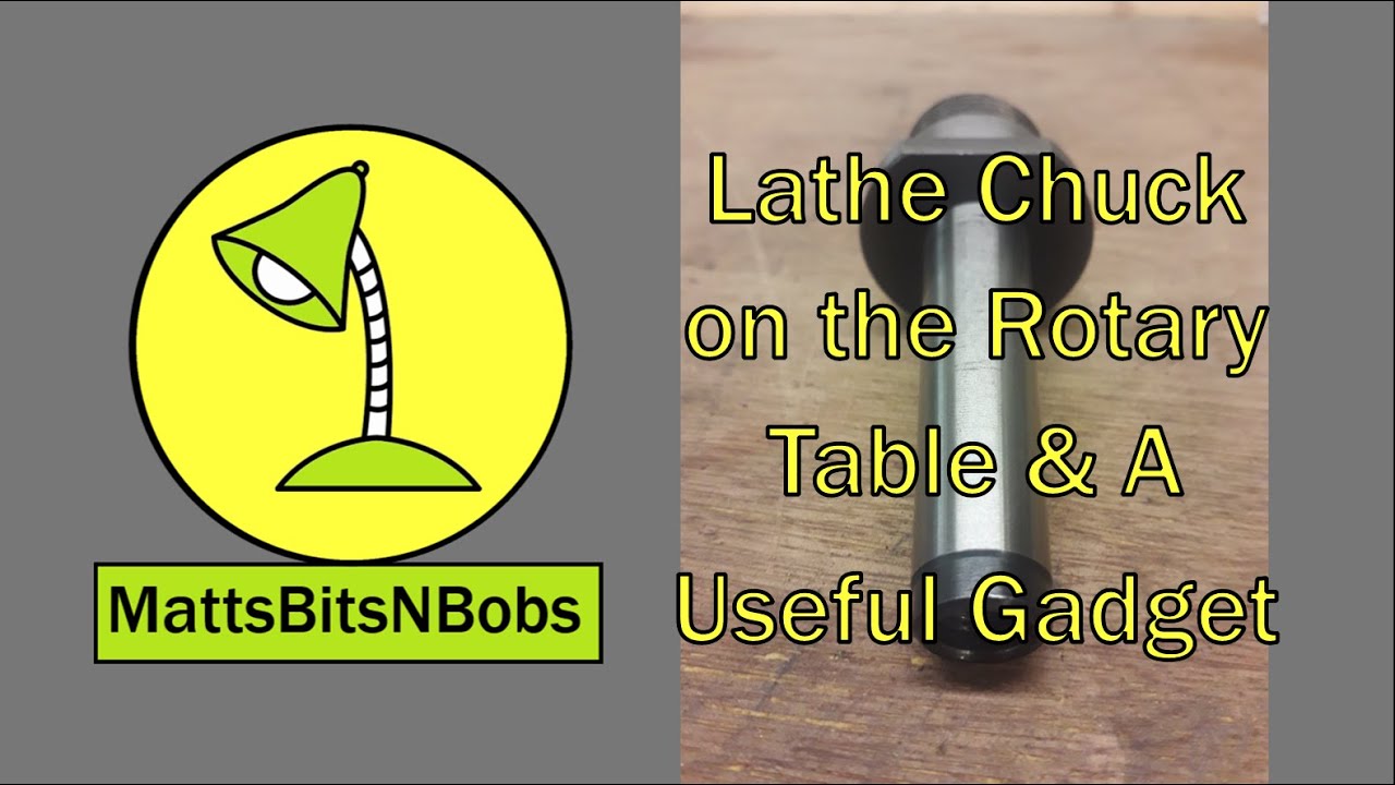 How to attach lathe chucks and the like to a rotary table. YouTube