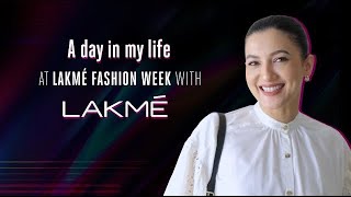 A day in my life with Lakmé at LakméFashion Week ❤️