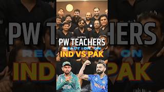 Reaction Of Teachers On India Vs Pakistan Match?? physicswallah sachinsir