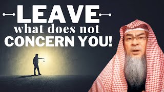 Leaving what does not concern you | Sheikh Assim Al Hakeem