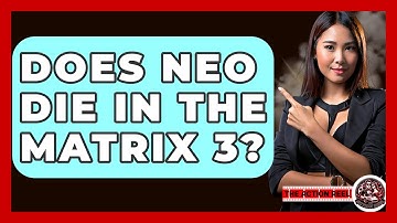 Does Neo Die In The Matrix 3? - The Action Reel