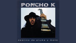 Video thumbnail of "Poncho K - Sin Polainas"