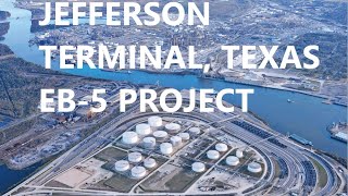 JEFFERSON TERMINAL, TEXAS – EB-5 INVESTOR VISA – ENERGY INFRASTRUCTURE PROJECT