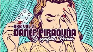 DANCE PIRAOUNA ( BKB EDIT ) DJ SYAFILTH REMIX 