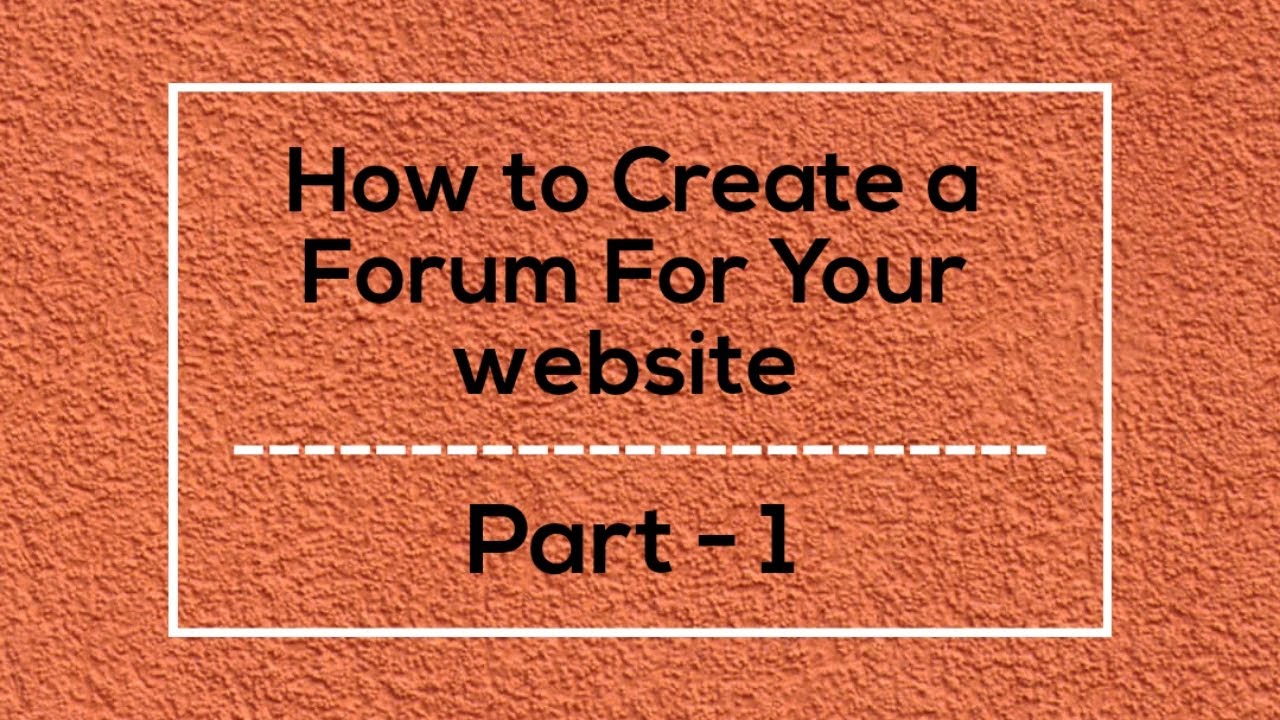 How To Create A Forum For Your site Part 1 YouTube