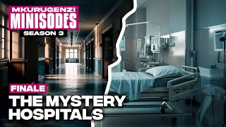 The Mystery Hospitals - Mkurugenzi Minisodes Season 3 Finale.