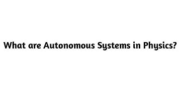 What are Autonomous Systems in Physics  ?