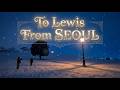 To Lewis From SEOUL | Finding Narnia in Our Daily Battles (Official MV)
