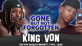 King Von | Gone But Not Forgotten | A Tribute To The Life of Dayvon Bennett RIP