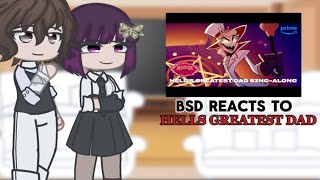 Bsd Reacts To Hells Greatest Dad Hh X Bsd
