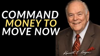 Command money to move now Kenneth e hagin