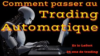 Comment Passer Au Trading Automatique. Conférence Deric Lefort, 25 Ans Dexpérience En Trading.