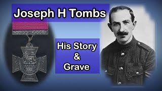 Victoria Cross Recipient. Story & Grave visit. Joseph H Tombs.