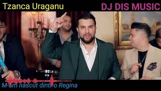 Tzanca Uraganu - M-am nascut dintr-o Regina Official video 2022 By DJ DIS MUSIC PRODUCTION